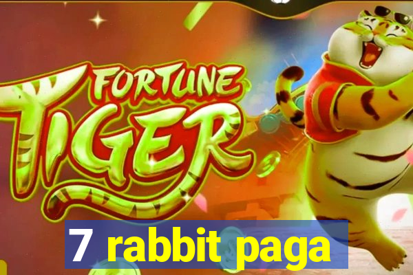 7 rabbit paga