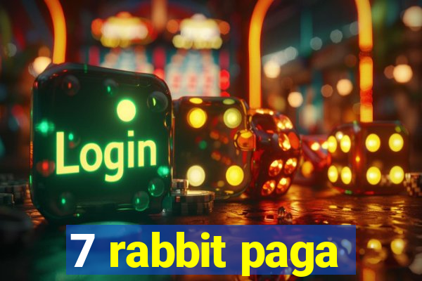 7 rabbit paga