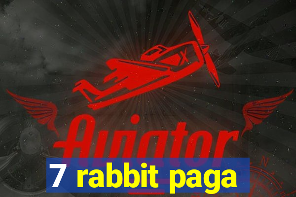 7 rabbit paga