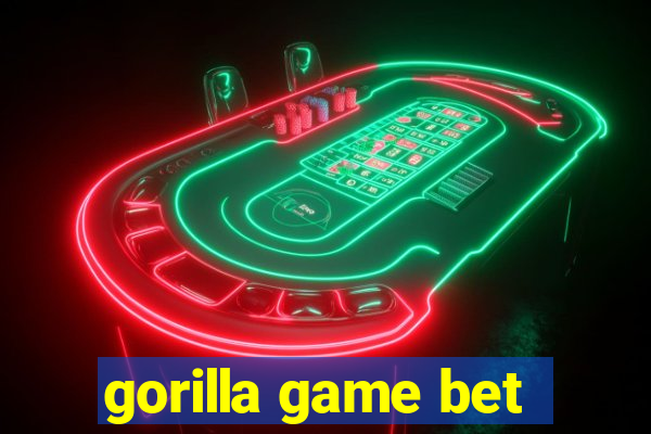 gorilla game bet