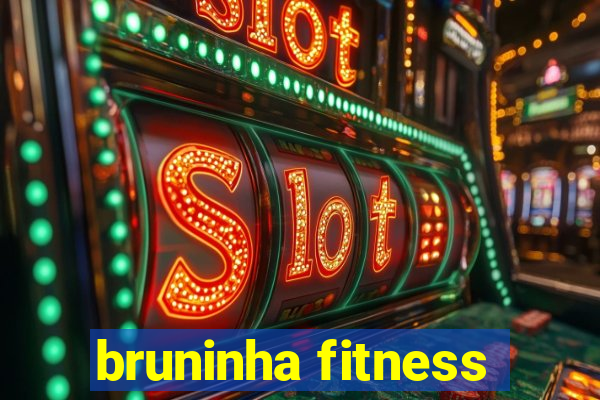 bruninha fitness