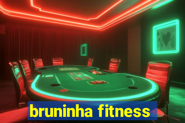 bruninha fitness