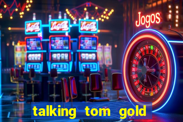 talking tom gold run 1.0 5.684 apk