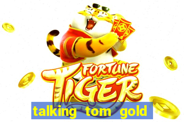 talking tom gold run 1.0 5.684 apk