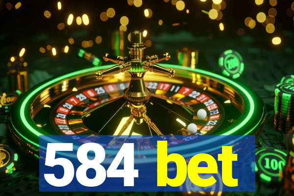 584 bet