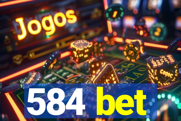 584 bet