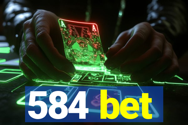 584 bet