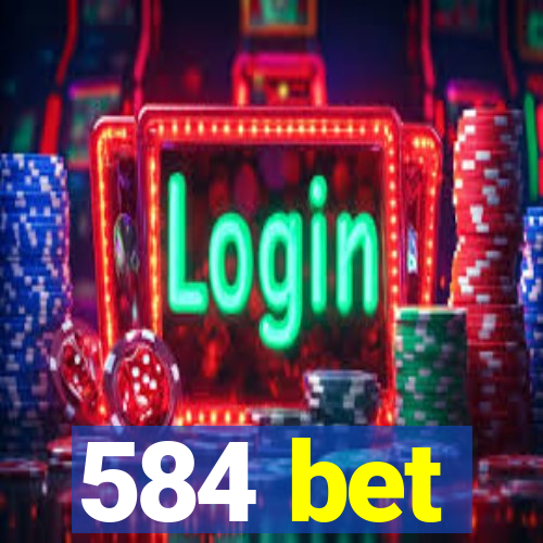 584 bet