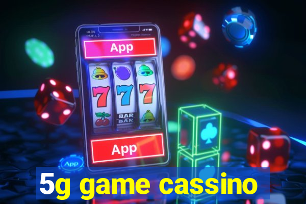 5g game cassino