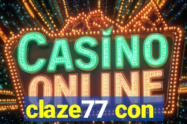 claze77 con