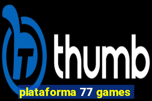 plataforma 77 games