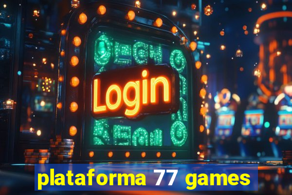 plataforma 77 games