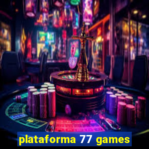 plataforma 77 games