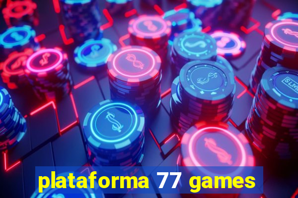 plataforma 77 games