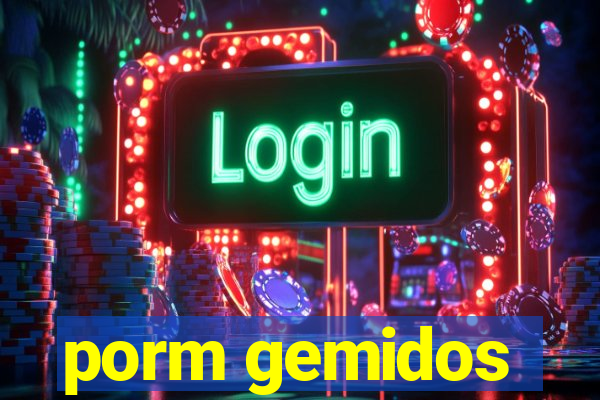 porm gemidos