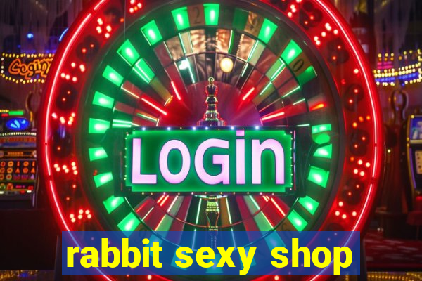 rabbit sexy shop