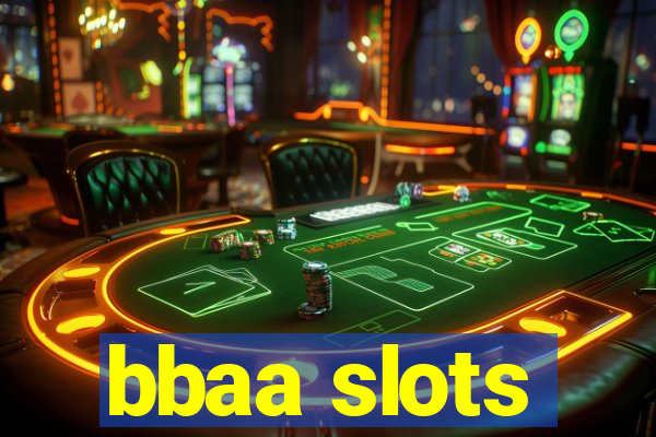 bbaa slots