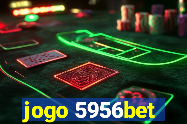 jogo 5956bet