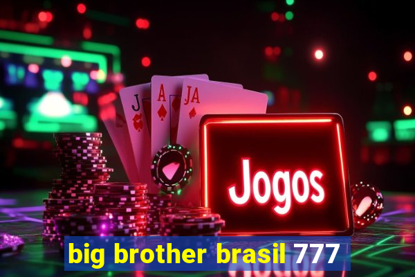 big brother brasil 777