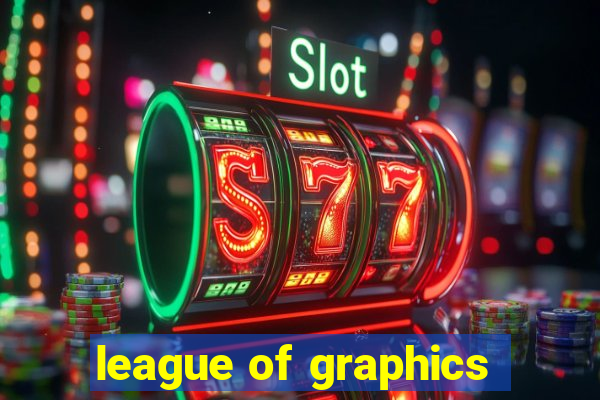 league of graphics