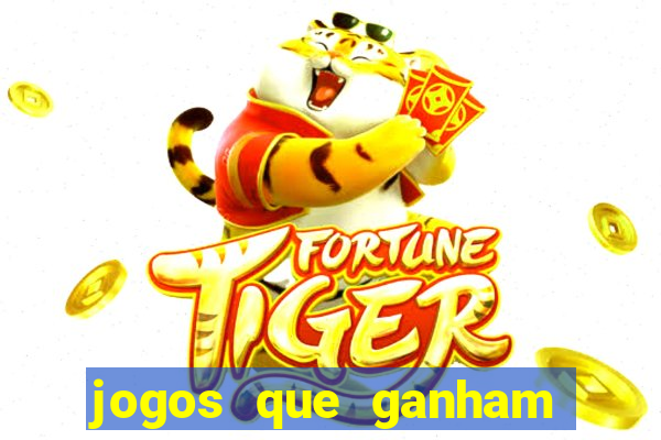 jogos que ganham dinheiro de verdade gratis