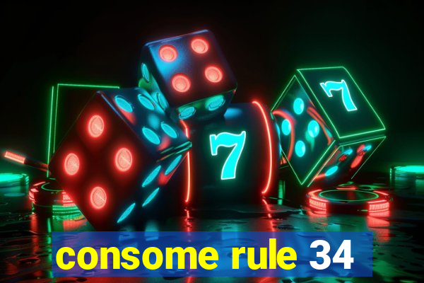 consome rule 34