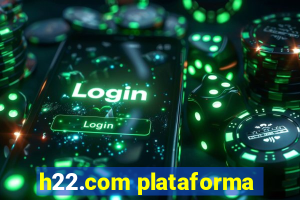 h22.com plataforma