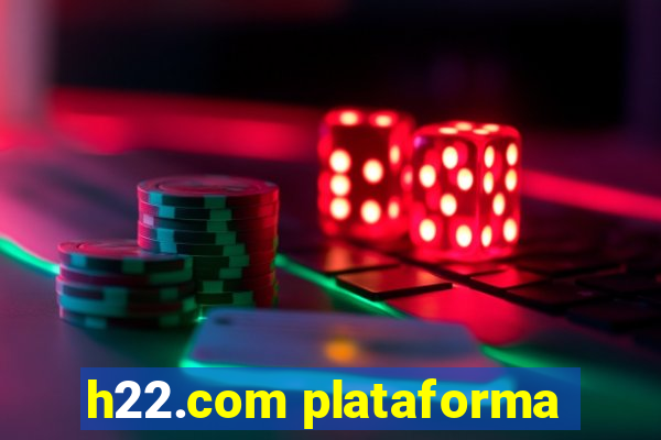 h22.com plataforma