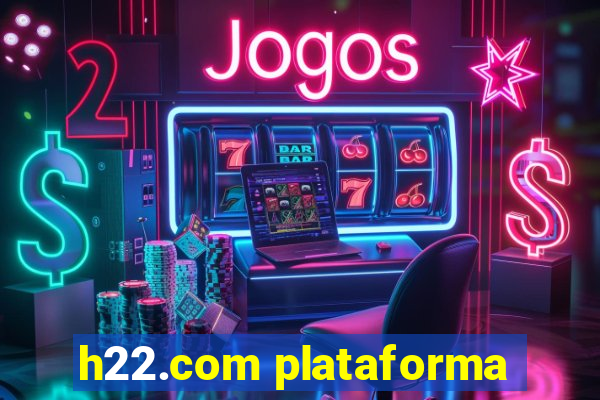 h22.com plataforma