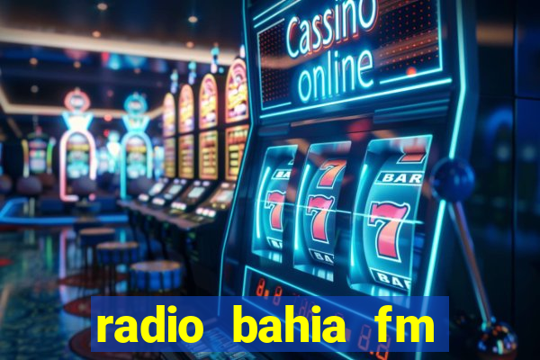 radio bahia fm 88.7 ao vivo ouvir