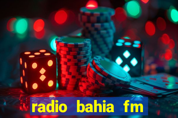 radio bahia fm 88.7 ao vivo ouvir