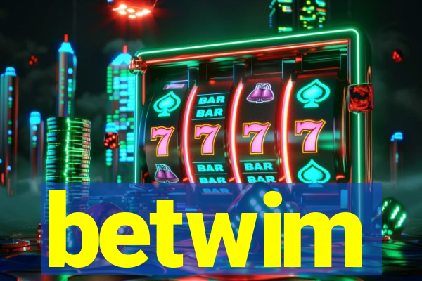 betwim