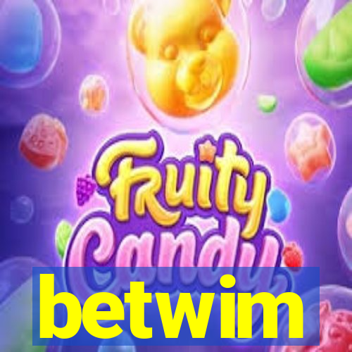 betwim