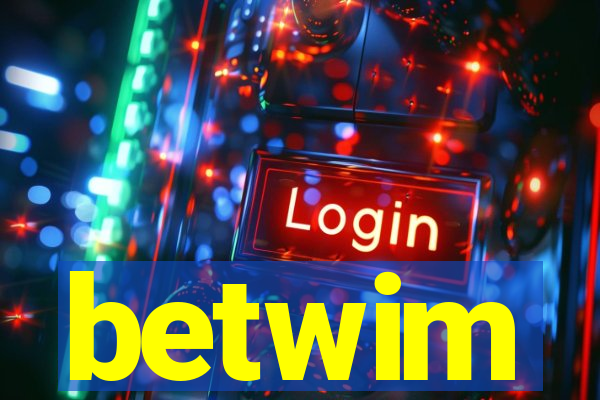 betwim