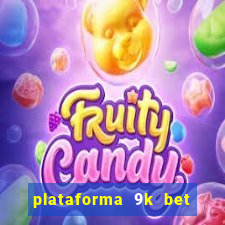 plataforma 9k bet paga mesmo