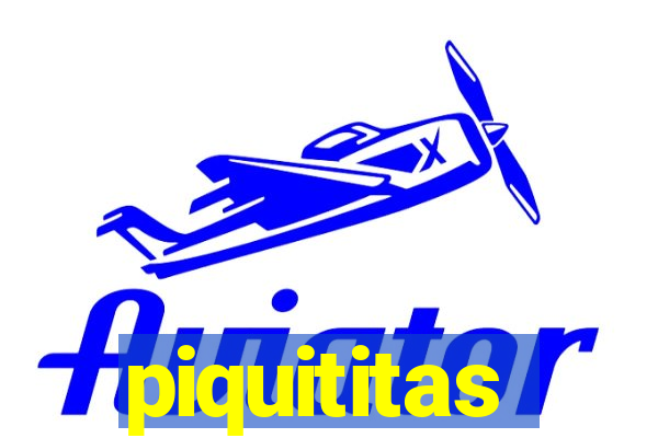 piquititas