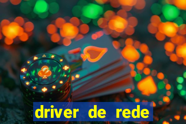 driver de rede windows 7 32 bits