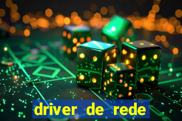 driver de rede windows 7 32 bits