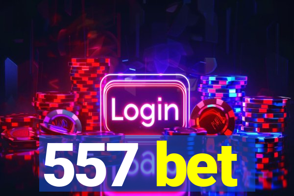 557 bet