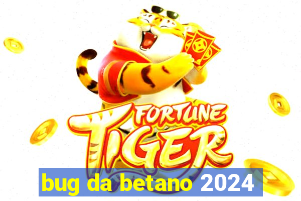 bug da betano 2024