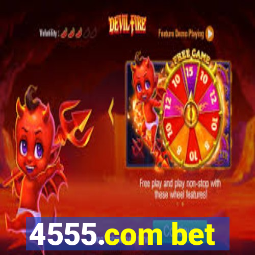 4555.com bet