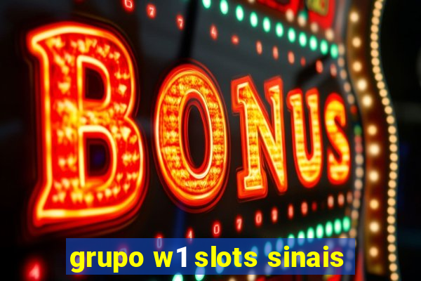 grupo w1 slots sinais