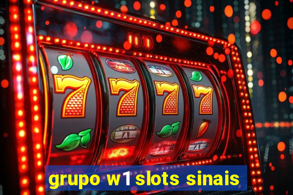 grupo w1 slots sinais