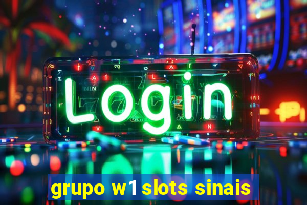 grupo w1 slots sinais