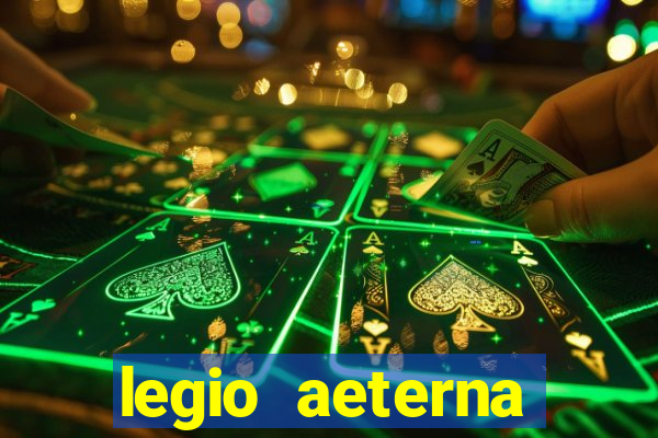 legio aeterna victrix letra