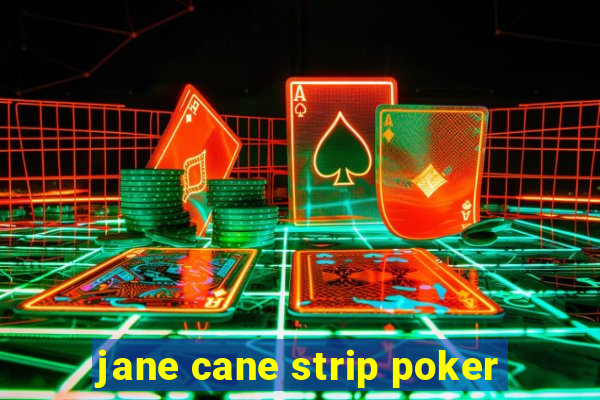 jane cane strip poker