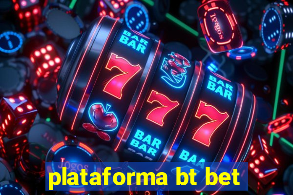 plataforma bt bet