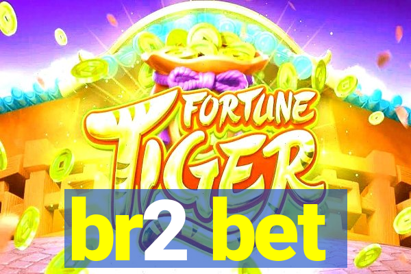 br2 bet