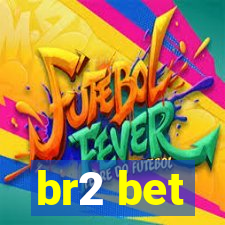 br2 bet