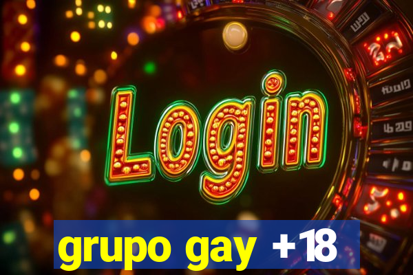 grupo gay +18